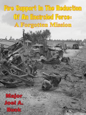 cover image of Fire Support in the Reduction of an Encircled Force--a Forgotten Mission